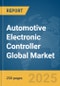 Automotive Electronic Controller Global Market Report 2025 - Product Thumbnail Image