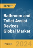 Bathroom and Toilet Assist Devices Global Market Report 2024- Product Image