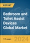 Bathroom and Toilet Assist Devices Global Market Report 2024 - Product Image