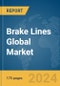Brake Lines Global Market Report 2024 - Product Image