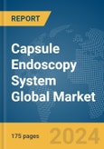 Capsule Endoscopy System Global Market Report 2024- Product Image