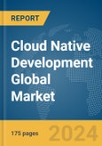 Cloud Native Development Global Market Report 2024- Product Image