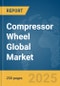 Compressor Wheel Global Market Report 2025 - Product Thumbnail Image