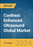 Contrast Enhanced Ultrasound Global Market Report 2024- Product Image