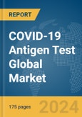 COVID-19 Antigen Test Global Market Report 2024- Product Image