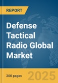 Defense Tactical Radio Global Market Report 2025- Product Image
