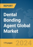 Dental Bonding Agent Global Market Report 2024- Product Image