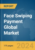 Face Swiping Payment Global Market Report 2024- Product Image