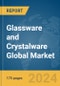 Glassware and Crystalware Global Market Report 2024 - Product Image