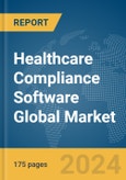 Healthcare Compliance Software Global Market Report 2024- Product Image