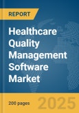 Healthcare Quality Management Software Market Report 2025- Product Image