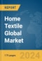 Home Textile Global Market Report 2024 - Product Image