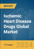 Ischemic Heart Disease (IHD) Drugs Global Market Report 2024- Product Image