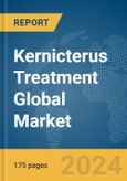 Kernicterus Treatment Global Market Report 2024- Product Image