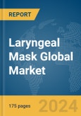 Laryngeal Mask Global Market Report 2024- Product Image