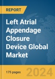 Left Atrial Appendage Closure Device Global Market Report 2024- Product Image