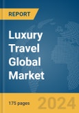 Luxury Travel Global Market Report 2024- Product Image