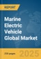 Marine Electric Vehicle Global Market Report 2025 - Product Thumbnail Image