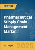 Pharmaceutical Supply Chain Management Market Report 2025- Product Image