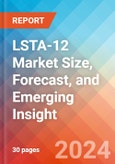 LSTA-12 Market Size, Forecast, and Emerging Insight - 2032- Product Image