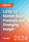 LSTA-12 Market Size, Forecast, and Emerging Insight - 2032 - Product Image