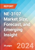 NE-3107 Market Size, Forecast, and Emerging Insight - 2032- Product Image