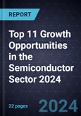 Top 11 Growth Opportunities in the Semiconductor Sector 2024- Product Image