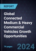 Global Connected Medium & Heavy Commercial Vehicles Growth Opportunities- Product Image