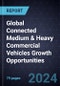 Global Connected Medium & Heavy Commercial Vehicles Growth Opportunities - Product Image
