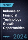 Indonesian Financial Technology (Fintech) Growth Opportunities, Forecast to 2028- Product Image