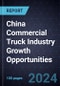 China Commercial Truck Industry Growth Opportunities - Product Thumbnail Image