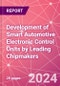 Development of Smart Automotive Electronic Control Units by Leading Chipmakers - Product Thumbnail Image