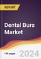 Dental Burs Market Report: Trends, Forecast and Competitive Analysis to 2030 - Product Image