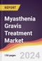Myasthenia Gravis Treatment Market Report: Trends, Forecast and Competitive Analysis to 2030 - Product Image