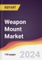 Weapon Mount Market Report: Trends, Forecast and Competitive Analysis to 2030 - Product Image