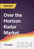 Over the Horizon Radar Market Report: Trends, Forecast and Competitive Analysis to 2030- Product Image