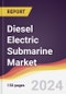 Diesel Electric Submarine Market Report: Trends, Forecast and Competitive Analysis to 2030 - Product Thumbnail Image