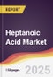 Heptanoic Acid Market Report: Trends, Forecast and Competitive Analysis to 2030 - Product Image