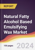 Natural Fatty Alcohol Based Emulsifying Wax Market Report: Trends, Forecast and Competitive Analysis to 2030- Product Image