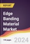 Edge Banding Material Market Report: Trends, Forecast and Competitive Analysis to 2030 - Product Thumbnail Image