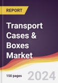 Transport Cases & Boxes Market Report: Trends, Forecast and Competitive Analysis to 2030- Product Image