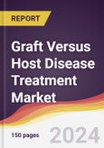 Graft Versus Host Disease Treatment Market Report: Trends, Forecast and Competitive Analysis to 2030- Product Image