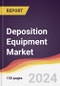 Deposition Equipment Market Report: Trends, Forecast and Competitive Analysis to 2030 - Product Image