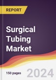 Surgical Tubing Market Report: Trends, Forecast and Competitive Analysis to 2030- Product Image