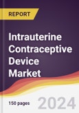 Intrauterine Contraceptive Device Market Report: Trends, Forecast and Competitive Analysis to 2030- Product Image