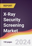 X-Ray Security Screening Market Report: Trends, Forecast and Competitive Analysis to 2030- Product Image