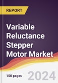 Variable Reluctance Stepper Motor Market Report: Trends, Forecast and Competitive Analysis to 2030- Product Image