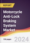 Motorcycle Anti-Lock Braking System Market Report: Trends, Forecast and Competitive Analysis to 2030- Product Image