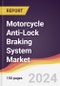 Motorcycle Anti-Lock Braking System Market Report: Trends, Forecast and Competitive Analysis to 2030 - Product Image