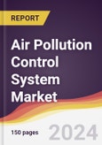 Air Pollution Control System Market Report: Trends, Forecast and Competitive Analysis to 2030- Product Image